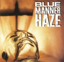 Blue Manner Haze : Blue Manner Haze
